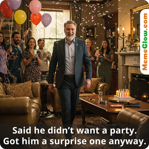 Surprise birthday party meme for him