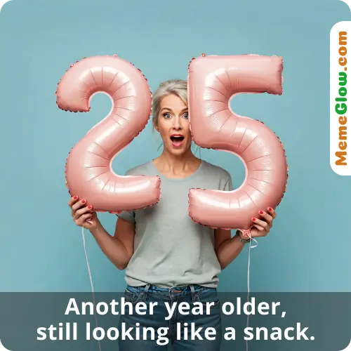 Another year older birthday memes for her