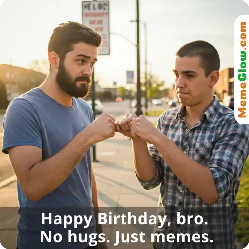 Happy birthday bro meme