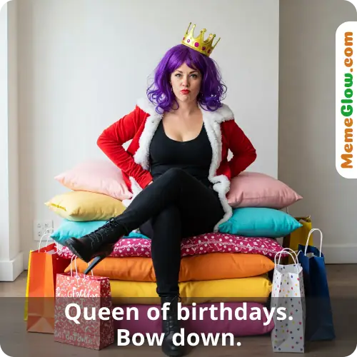 Birthday queen meme for her