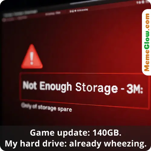 Out of storage space funny gaming meme