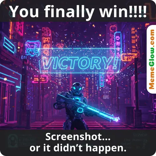 Victory screenshot gamer meme